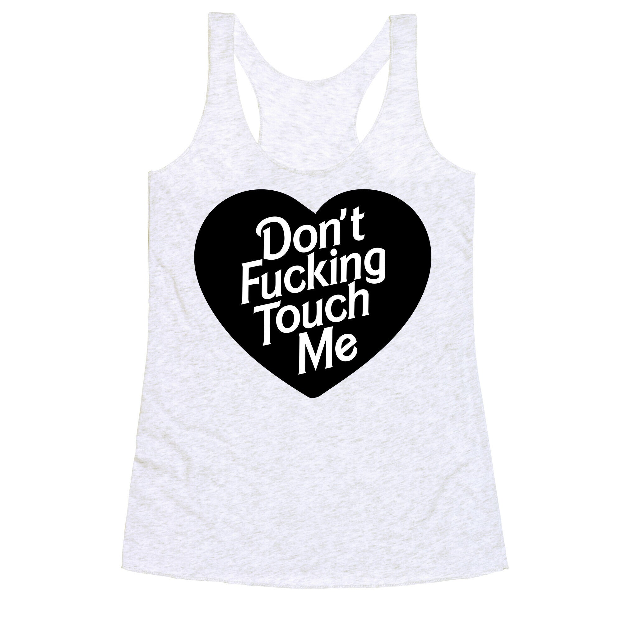 Don't Fucking Touch Me Racerback Tank